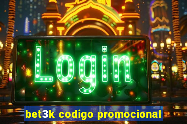 bet3k codigo promocional